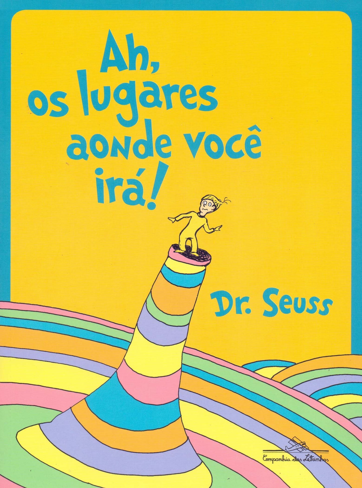 Ah, os lugares aonde você irá!