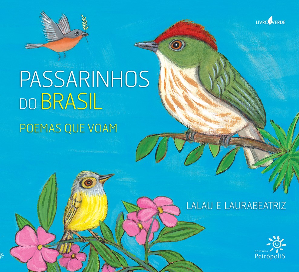 Passarinhos do Brasil: Poemas que voam